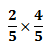 2/5 x 4/5