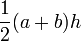 \frac{1}{2}(a+b)h \,\!