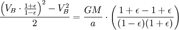 \frac{\left ( V_B\cdot\frac{1+\epsilon}{1-\epsilon}\right ) ^2-V_B^2}{2}=\frac{GM}{a}\cdot \left ( \frac{1+\epsilon-1+\epsilon}{(1-\epsilon)(1+\epsilon)} \right ) 