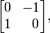 
\begin{bmatrix}
  0 &     -1  \\
  1 & \;\; 0  
\end{bmatrix},
