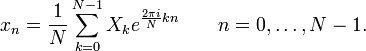 x_n = \frac{1}{N} \sum_{k=0}^{N-1} X_k e^{\frac{2\pi i}{N} k n} \quad \quad n = 0,\dots,N-1.