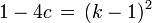 
1-4c \,=\, (k-1)^2
