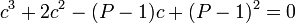  c^3 + 2c^2 - (P-1)c + (P-1)^2 = 0 \,