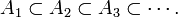 A_{1} \subset A_{2} \subset A_{3} \subset \cdots.