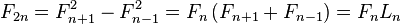 F_{2n} = F_{n+1}^2 - F_{n-1}^2 = F_n \left (F_{n+1}+F_{n-1} \right ) = F_nL_n