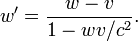 w'=\frac{w-v}{1-wv/c^2}.