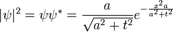 
|\psi|^2 = \psi\psi^* = {a \over \sqrt{a^2+t^2} } e^{-{x^2 a \over a^2 + t^2}}
