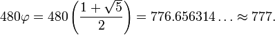 480\varphi = 480\left(\frac{1 + \sqrt{5}}{2}\right) = 776.656314\ldots \approx 777.