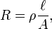 R = \rho\frac{\ell}{A}, \,