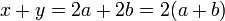 x+y = 2a + 2b = 2(a+b)