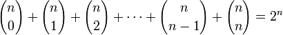  {n \choose 0} + {n \choose 1} + {n \choose 2} + \cdots + {n \choose n-1} + {n \choose n} = 2^n 