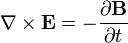 \nabla \times \mathbf{E} =  - \frac{\partial\mathbf{B}} {\partial t}